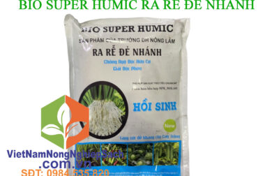 BIO SUPER HUMIC – RA RỄ ĐẺ NHÁNH CHỐNG NGỘ ĐỘC HỮU CƠ GIẢI ĐỘC PHÈN GÓI 1KG – VIỆT NAM NÔNG NGHIỆP SẠCH