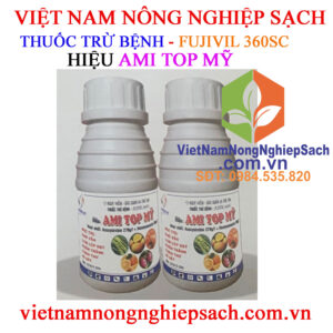 THUỐC TRỪ BỆNH FUJIVIL 360SC - AMI TOP MỸ